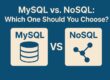 MySQL vs. NoSQL: Which Database Should You Choose?